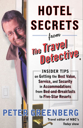 Hotel Secrets from the Travel Detective by Peter Greenberg