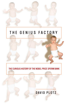 The Genius Factory by David Plotz