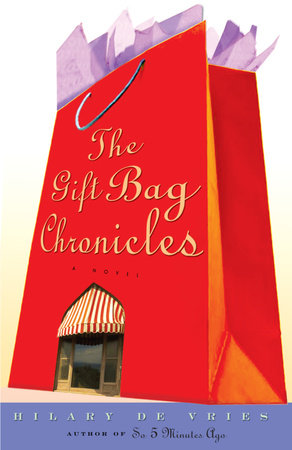 The Gift Bag Chronicles by Hilary De Vries