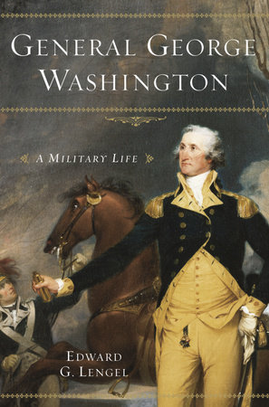 General George Washington by Edward G. Lengel