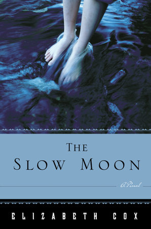 The Slow Moon by Elizabeth Cox