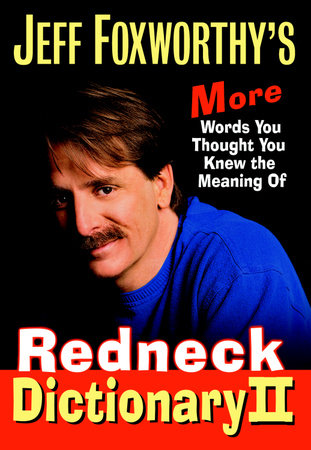 Jeff Foxworthy's Redneck Dictionary II by Jeff Foxworthy