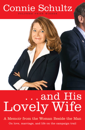 . . . And His Lovely Wife by Connie Schultz