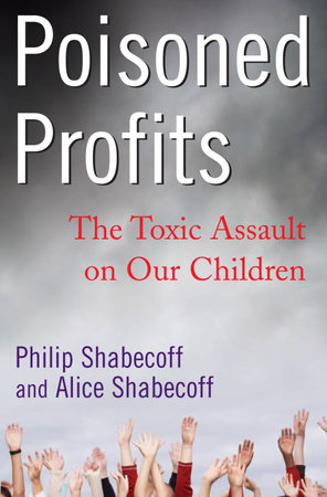 Poisoned Profits by Philip Shabecoff and Alice Shabecoff