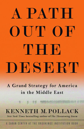 A Path Out of the Desert by Kenneth Pollack