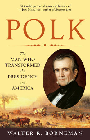 Polk by Walter R. Borneman