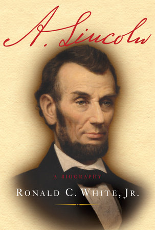 A. Lincoln by Ronald C. White