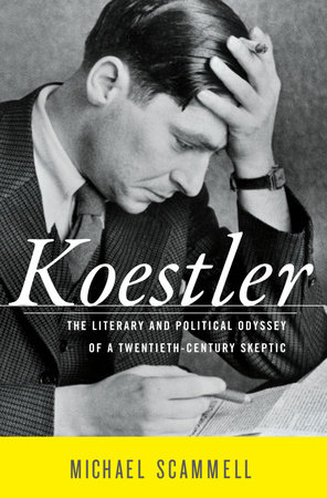 Koestler by Michael Scammell