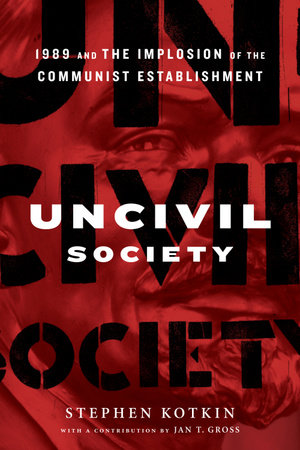 Uncivil Society by Stephen Kotkin