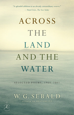 Across the Land and the Water by W.G. Sebald