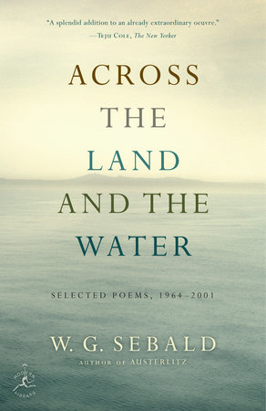 Across the Land and the Water by W.G. Sebald
