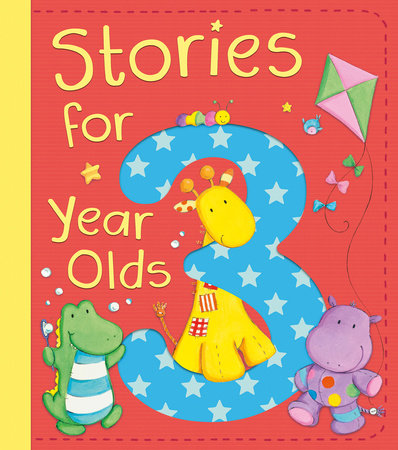 Stories for 3 Year Olds by David Bedford, Diane Fox, Christyan Fox, Claire Freedman and Julia Hubery
