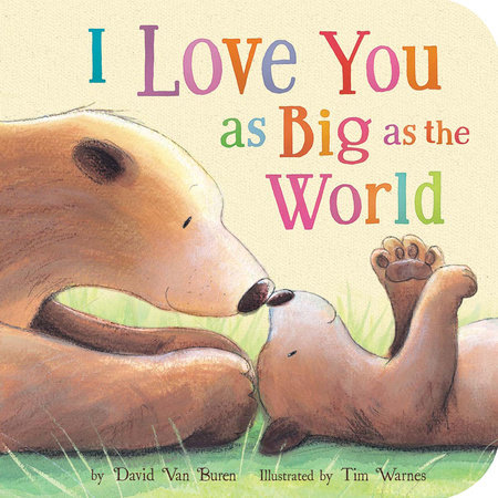 I Love You As Big As the World by David Van Buren