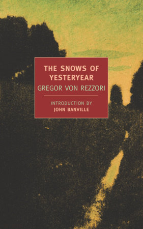 The Snows of Yesteryear by Gregor Von Rezzori