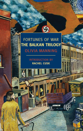 Fortunes of War: The Balkan Trilogy by Olivia Manning; Introduction by Rachel Cusk