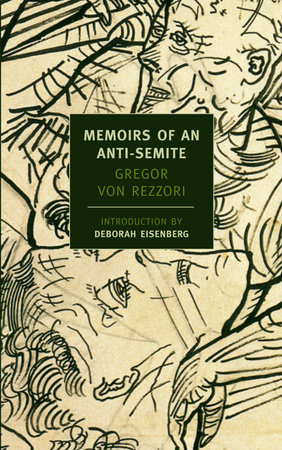 Memoirs of an Anti-Semite by Gregor Von Rezzori