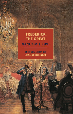 Frederick the Great by Nancy Mitford