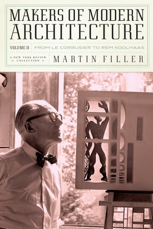 Makers of Modern Architecture, Volume II by Martin Filler