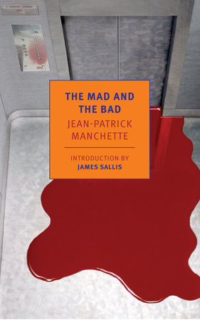 The Mad and the Bad by Jean-Patrick Manchette
