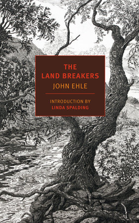The Land Breakers by John Ehle