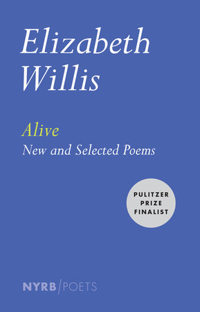 Alive by Elizabeth Willis