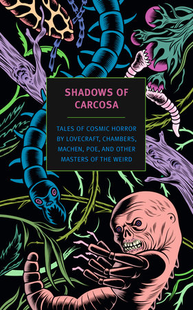 Shadows of Carcosa by H. P. Lovecraft, R. W. Chambers, Ambrose Bierce, Edgar Allan Poe and Arthur Machen