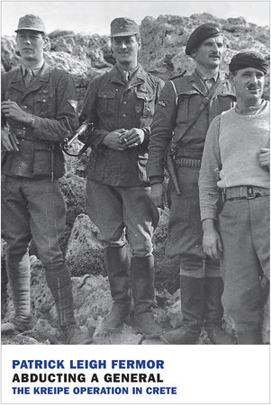 Abducting a General by Patrick Leigh Fermor