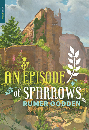 An Episode of Sparrows by Rumer Godden