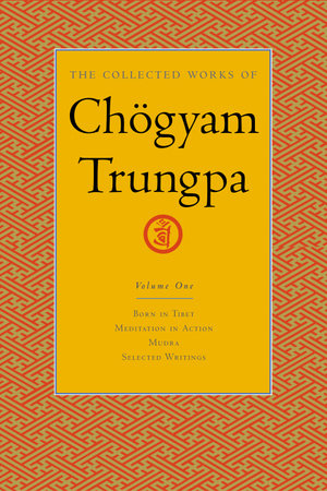 The Collected Works of Chögyam Trungpa, Volume 1 by Chogyam Trungpa