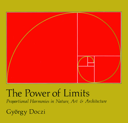 The Power of Limits by Gyorgy Doczi