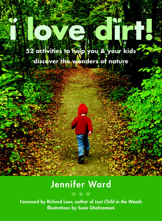 I Love Dirt! by Jennifer Ward