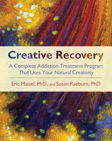 Creative Recovery by Eric Maisel and Susan Raeburn