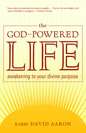 The God-Powered Life by Rabbi David Aaron