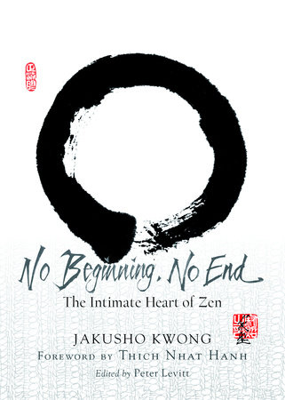 No Beginning, No End by Jakusho Kwong