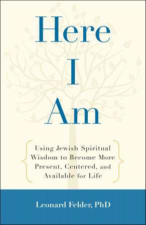 Here I Am by Leonard Felder, PhD