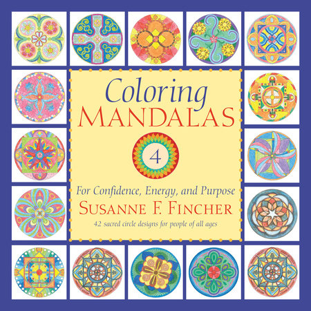 Coloring Mandalas 4 by Susanne F. Fincher