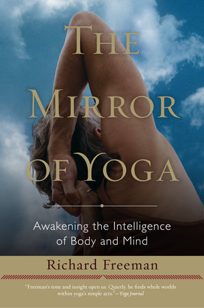 The Mirror of Yoga by Richard Freeman