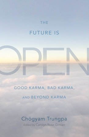 The Future Is Open by Chogyam Trungpa