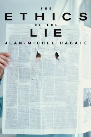 The Ethics of the Lie by Jean-Michel Rabate