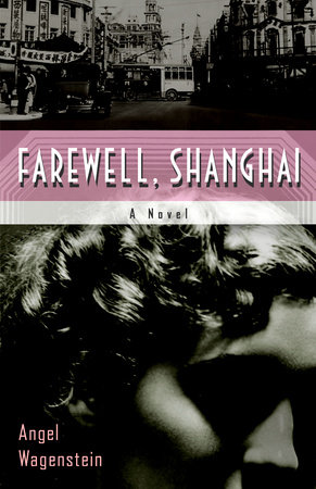 Farewell, Shanghai by Angel Wagenstein