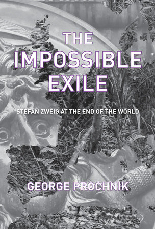 The Impossible Exile by George Prochnik