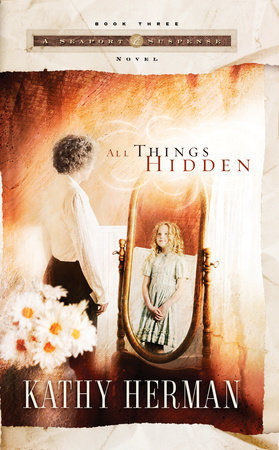 All Things Hidden by Kathy Herman