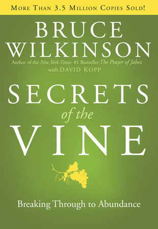 Secrets of the Vine by Bruce Wilkinson