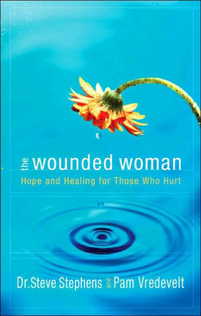 The Wounded Woman by Dr. Steve Stephens and Pam Vredevelt