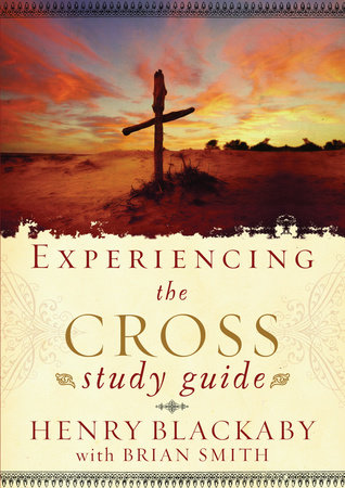Experiencing the Cross Study Guide by Henry Blackaby