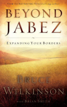 Beyond Jabez by Bruce Wilkinson