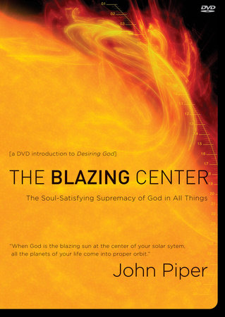 The Blazing Center DVD by John Piper