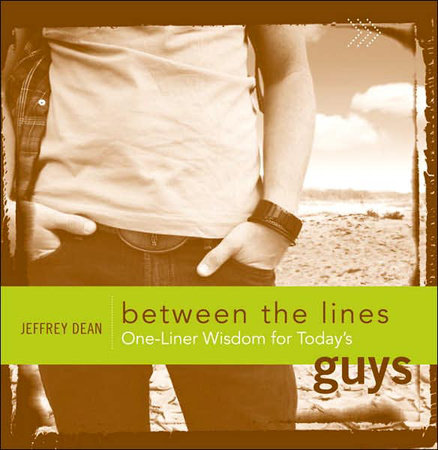 One-Liner Wisdom for Today's Guys by Jeffrey Dean