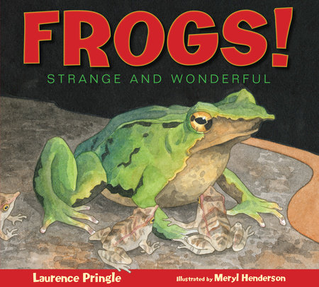 Frogs! by Laurence Pringle