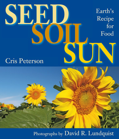 Seed, Soil, Sun by Cris Peterson